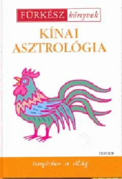 Kínai asztrológia - Fürkész könyvek - Legjobb ár
