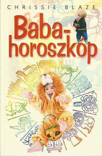 Kedvezmény Babahoroszkóp - Csecsemőkortól hároméves korig (Útmutató ahhoz, hogy még jobb szülők legyünk)