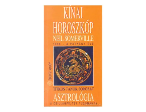 Kínai horoszkóp 1996 - Mit tartogat számunkra a patkány éve? ASZTROLÓGIA - A CSILLAGFEJTÉS TUDOMÁNYA - Titkos tanok sorozat Biztonságos vásárlás