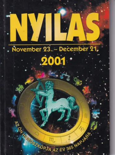 Nyilas - 2001. - Az Ön horoszkópja az év 365 napjára Olcsóbb