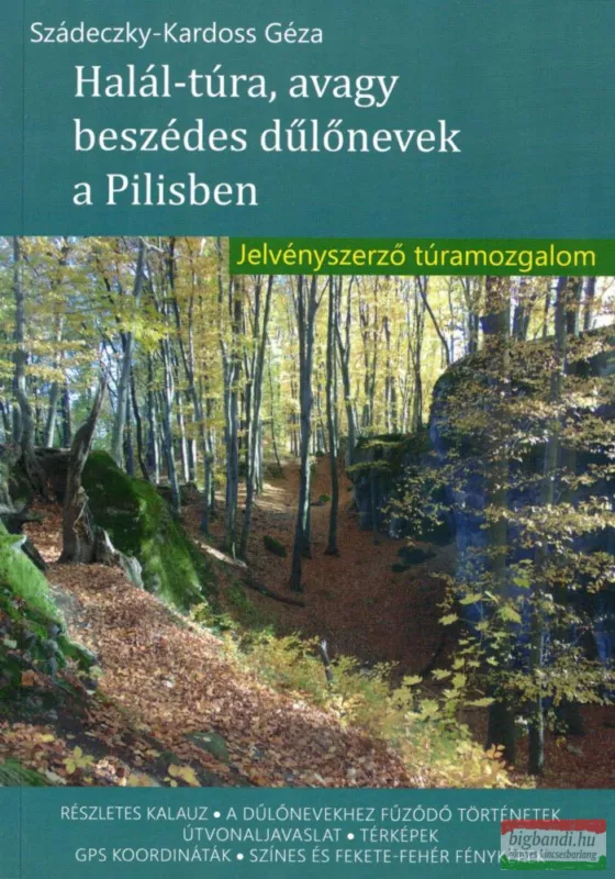 Bestseller Szádeczky-Kardoss Géza - Halál-túra, avagy beszédes dűlőnevek a Pilisben - Jelvényszerző túramozgalom