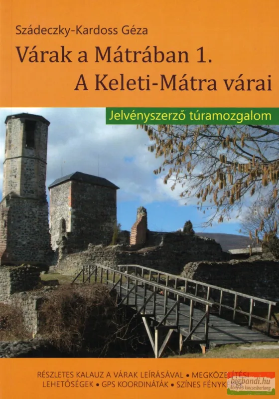 Szádeczky-Kardoss Géza - Várak a Mátrában 1. - A Keleti-Mátra várai - Jelvényszerző túramozgalom Gyors szállítás