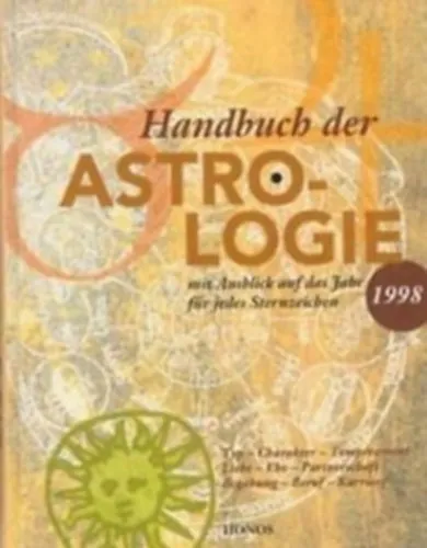 Handbuch der Astrologie mit Ausblick auf das Jahr 1998 für jedes Sternzeichen Vedd meg most