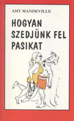Hogyan szedjünk fel pasikat? Kiárusítás