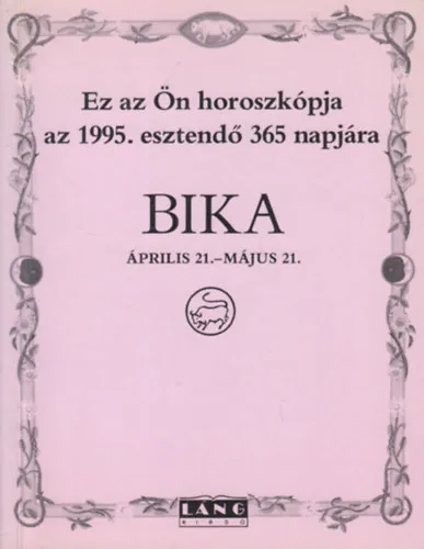 Bika - Ez az Ön horoszkópja az 1995. esztendő 365 napjára Expressz szállítás