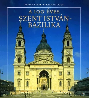 A 100 éves Szent István-bazilika Olcsó