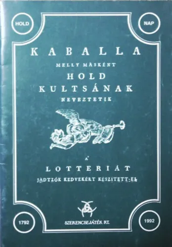 Nézd meg most Kaballa - Melly másként hold kultsának neveztetik - A lotteriát jádtzók kedvekért készített el