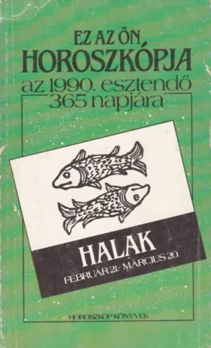 Ne maradj le Ez az ön horoszkópja az 1990. esztendő 365 napjára - Halak