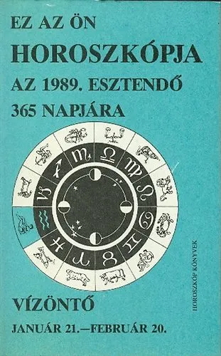 Ez az Ön horoszkópja az év 365 napjára - 1989 Vízöntő Azonnal elérhető