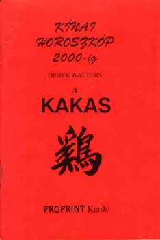 Kínai horoszkóp 2000-ig A kakas Csak ma