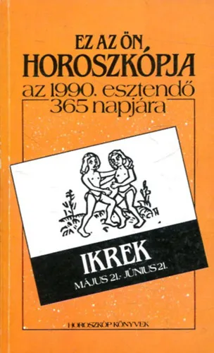 Kiárusítás Ez az Ön horoszkópja 1990 esztendő 365 napjára (IKREK)