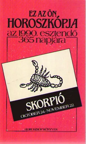 Ez az Ön horoszkópja az 1990. esztendő 365 napjára - Skorpió Olcsóbb