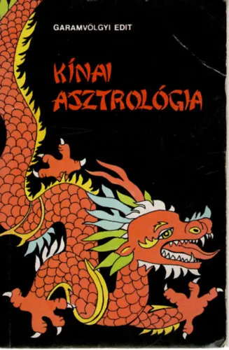 Kínai asztrológia BESZÉLGETÉSEK A SZABAD AKARATRÓL ÉS A SORSRÓL Bestseller