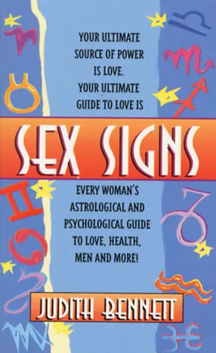 Sex Signs: Every Woman's Astrological and Psychological Guide to Love, Health, Men and More! Csak ma