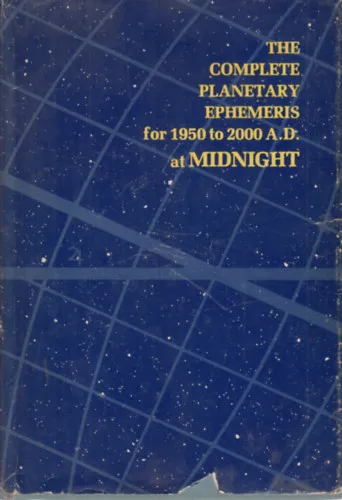 Rendeld meg most The Complete Planetary Ephemeris for 1950 to 2000 A.D. at Midnight