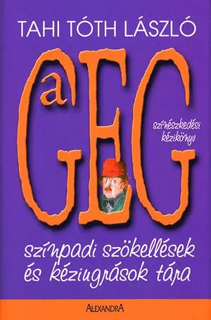 Akciós ár A GEG. Színészkedési kézikönyv