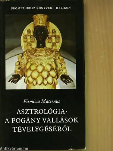 Prémium Asztrológia - A POGÁNY VALLÁSOK TÉVELYGÉSÉRŐL - Prométheusz Könyvek 1. (Saját képpel)