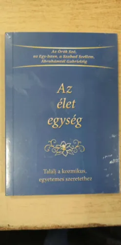 Vedd meg online Az élet egység - Találj a kozmikus egyetemes szeretethez