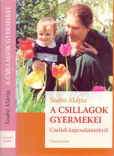 A csillagok gyermekei. Családi kapcsolatainkról Szuper ajánlat