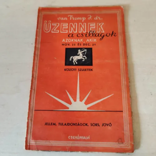Biztonságos fizetés Üzennek a csillagok azoknak, akik nov.23 és dec.21 között születtek (Jellem, tulajdonságok, sors, jövő)