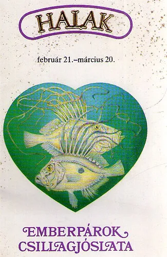 Halak - február 21. - március 20. Emberpárok csillagjóslata Olcsó