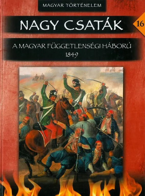 Azonnali szállítás Nagy csaták 16 - A magyar függetlenségi háború 1849