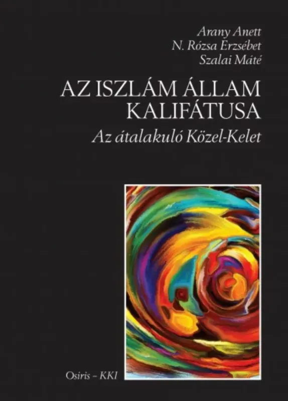 Vásárlói kedvenc Az iszlám állam kalifátusa - Az átalakuló közel-kelet