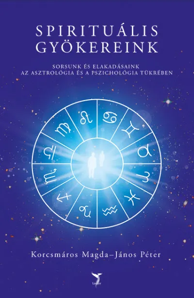 Vedd meg most Spirituális gyökereink - Sorsunk és elakadásaink az asztrológia és a pszichológia tükrében