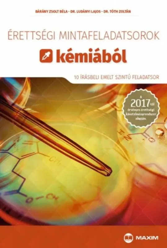 Érettségi mintafeladatsorok kémiából - 10 írásbeli emelt szintű feladatsor Csak ma