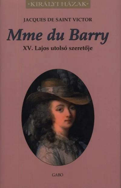Mme du Barry - XV. Lajos utolsó szeretője Árengedmény