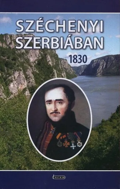 Széchenyi Szerbiában - 1830 Azonnal elérhető