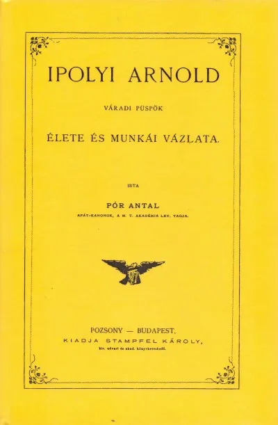 Ipolyi Arnold váradi püspök élete és munkái vázlata Kedvezményes ár