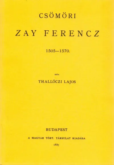 Kedvezmény Csömöri Zay Ferencz 1505-1570