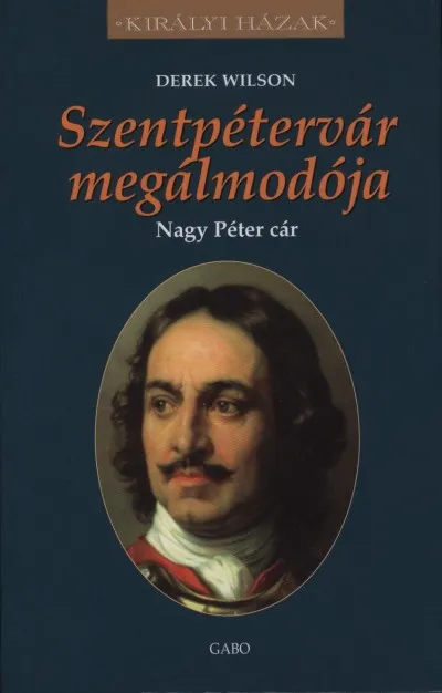 Kedvezmény Szentpétervár megálmodója - Nagy Péter cár