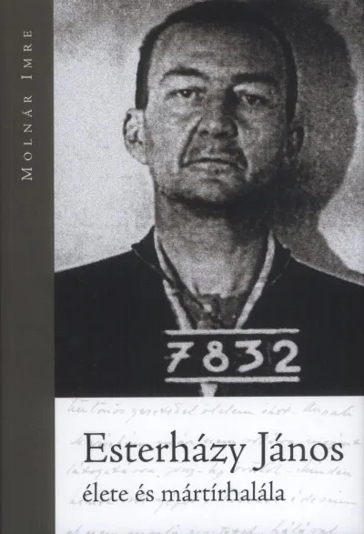 Akciós ár Esterházy János élete és mártírhalála