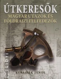 Akció Útkeresők - Magyar utazók és földrajzi felfedezők
