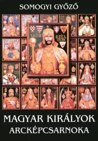 Újdonság Magyar királyok arcképcsarnoka