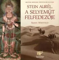 Stein Aurél, a Selyemút felfedezője - British Múzeum történelmi kalauz Gyors szállítás