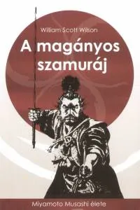 A magányos szamuráj - Miyamoto Musashi élete Expressz kézbesítés