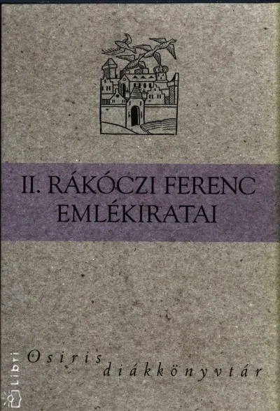 II. Rákóczi Ferenc emlékiratai - OSIRIS DIÁKKÖNYVTÁR Szuper akció