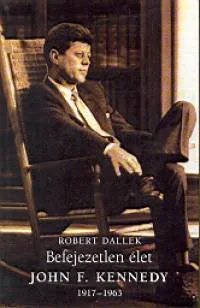 Befejezetlen élet - John F. Kennedy 1917-1963 Ajánlat
