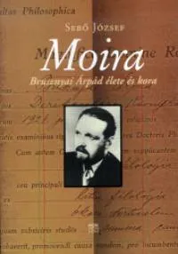 Moira - Brusznyai Árpád élete és kora Kedvezményes ár