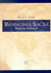 Vásárlói kedvenc Pannonia sacra - Mindszenty tanulmányok