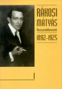 Rákosi Mátyás visszaemlékezések 1892-1925 I-II. Vedd meg online