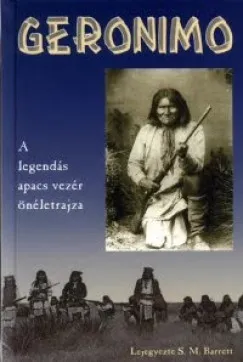 Korlátozott ajánlat Geronimo - A legendás apacs vezér önéletrajza