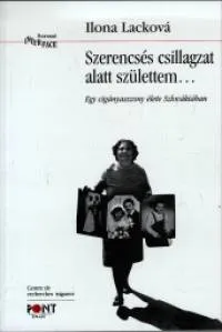 Bestseller Szerencsés csillagzat alatt születtem... - Egy cigányasszony élete Szlovákiában