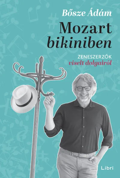 Mozart bikiniben - Zeneszerzők viselt dolgairól Gyors kiszállítás