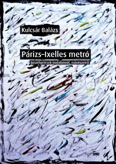 Párizs-Ixelles metró - Beszélgetések irodalomról, művészetről Akciós ár