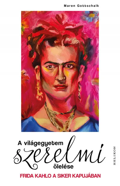 Árengedmény A világegyetem szerelmi ölelése - Frida Kahlo a siker kapujában