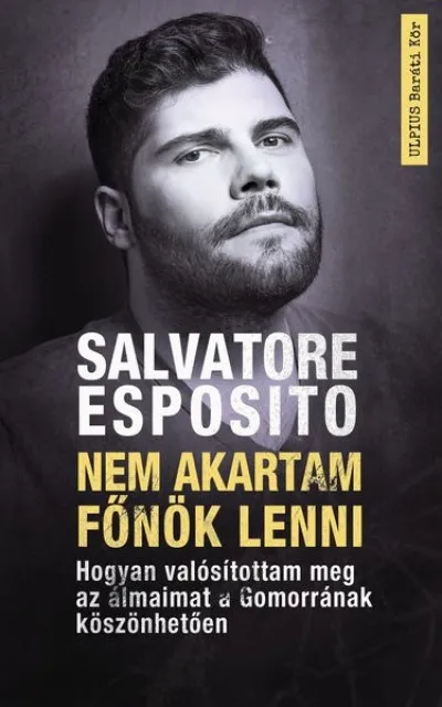 Nem akartam főnök lenni - Hogyan valósítottam meg az álmaimat a Gomorrának köszönhetően Prémium